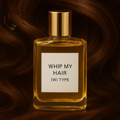 WHIP MY HAIR (W) TYPE